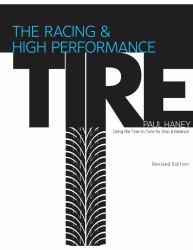 The Racing and High-Performance Tire : Using Tires to Tune for Grip and Balance. Revised Edition