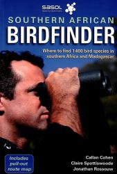 The Southern African Birdfinder : Where to Find 1,400 Bird Species in Southern Africa and Madagascar