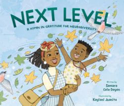 Next Level : A Hymn in Gratitude for Neurodiversity