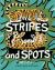 Stripes and Spots Stripes and Spots