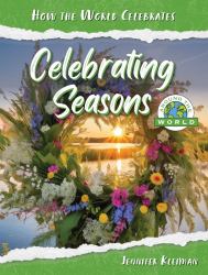 Celebrating Seasons Around the World