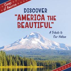 Discover America the Beautiful : A Tribute to Our Nation