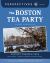 The Boston Tea Party : The Edge of Revolution