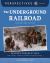 The Underground Railroad : The Brave and the Free The Underground Railroad : The Brave and the Free