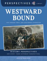 Westward Bound : The Oregon Trail and Westward Expansion