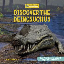 Discover the Deinosuchus