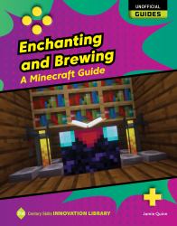 Enchanting and Brewing : A Minecraft Guide