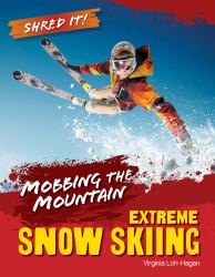 Mobbing the Mountain : Extreme Snow Skiing