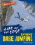 Life on the Edge : Extreme Base Jumping