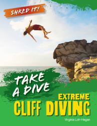 Take a Dive : Extreme Cliff Diving