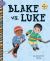 Blake vs. Luke Blake vs. Luke