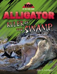 Alligator: Ruler of the Swamp