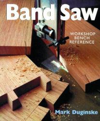 Band Saws : A Workshop Bench Reference