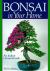 Bonsai in Your Home : An Indoor Grower's Guide