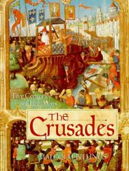 The Crusades : Five Centuries of Holy Wars