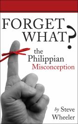 Forget What? : The Philippian Misconception
