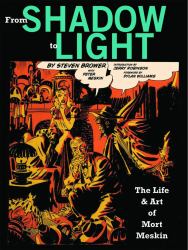 From Shadow to Light : The Life and Art of Mort Meskin