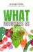 What Nourishes Us : How Mindful Eating Can Help Us Get Healthy, Feel Well, and Connect with Ourselves