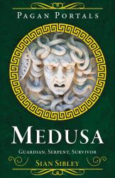 Pagan Portals - Medusa - Guardian, Serpent, Survivor