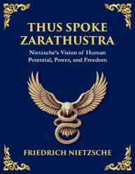 Thus Spoke Zarathustra : A Visionary Journey into the Soul, Power, and Eternal Return (Large Print Deluxe Edition for Easy Reading)