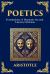 Poetics : The Art of Storytelling, Tragedy, and Creative Structure (Large Print Deluxe Edition for Easy Reading)