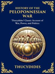 History of the Peloponnesian War : Strategy, Power, and the Fall of Golden Greece (Large Print Deluxe Hardcover Edition for Easy Reading)