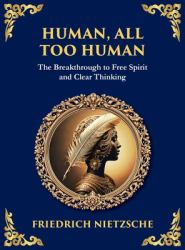 Human, All Too Human : Reflections on Humanity, Morality, and Progress (Large Print Deluxe Hardcover Edition for Easy Reading)