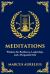 Meditations : Timeless Reflections on Inner Peace, Resilience, and Purpose - Large Print Deluxe Edition for Easy Reading