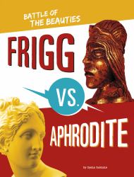 Frigg vs. Aphrodite : Battle of the Beauties