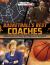 Basketball's Best Coaches : Influencers, Leaders, and Winners on the Court