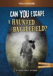 Can You Escape a Haunted Battlefield? : An Interactive Paranormal Adventure