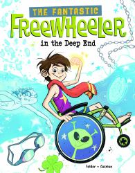 The Fantastic Freewheeler in the Deep End : A Graphic Novel