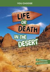 Life or Death in the Desert : An Interactive Survival Adventure