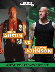 Steve Austin vs. Dwayne Johnson : Wrestling Legends Face Off