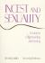 Incest and Sexuality : A Guide to Understanding and Healing