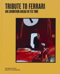 Tribute to Ferrari : An Exhibition Ahead of Its Time