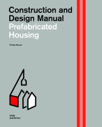 Prefabricated Housing : Construction and Design Manual
