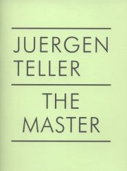 Juergen Teller: the Master II