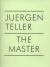 Juergen Teller: the Master II