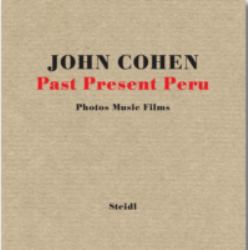 Past Present Peru : Photos, Music, Films