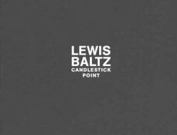 Lewis Baltz : Candlestick Point