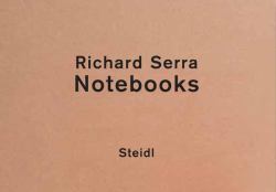 Richard Serra : Notebooks