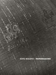 Koto Bolofo: Papermaking