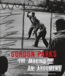 Gordon Parks : The Making of an Argument