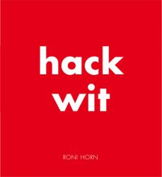 Hack Wit : Roni Horn