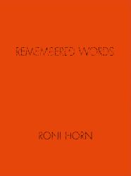 Roni Horn: Remembered Words : A Specimen Concordance