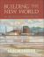 Building the New World : Work, Politics and Society in Caversham, 1880s-1920s
