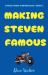 Making Steven Famous