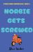 Norbie Gets Screwed