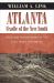 Atlanta, Cradle of the New South : Race and Remembering in the Civil War's Aftermath